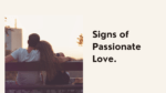 Signs of passionate love.