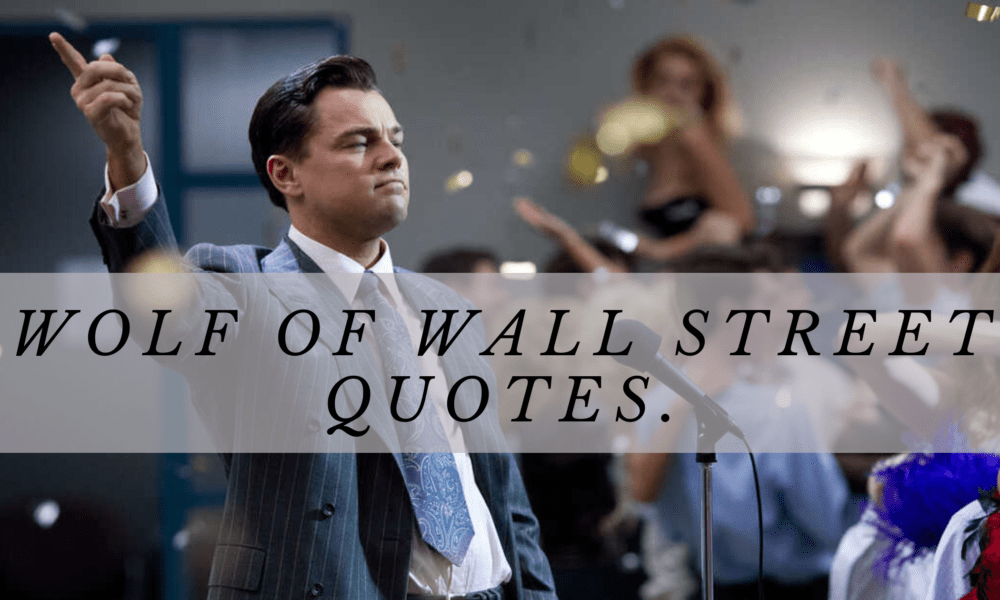 50 Wolf of wall street Quotes.