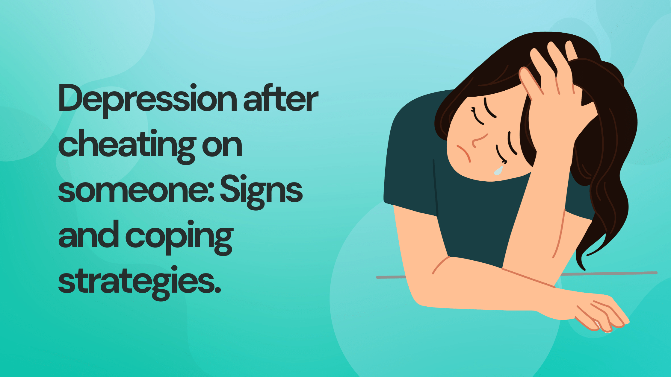 Depression after cheating on someone: Signs and coping strategies ...