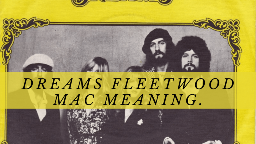 Dreams Fleetwood mac meaning. MELTBLOGS