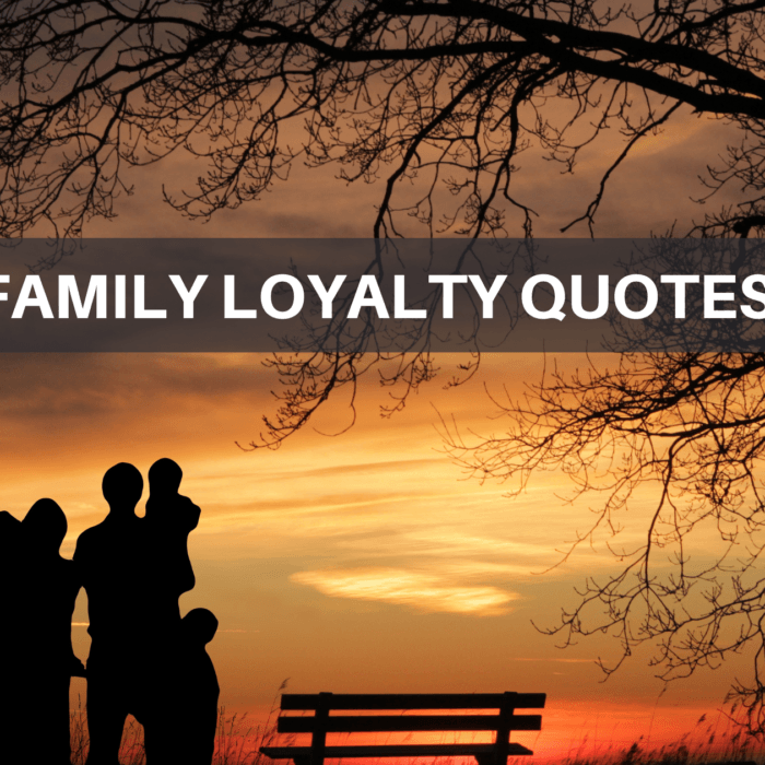 Family loyalty quotes. - MELTBLOGS