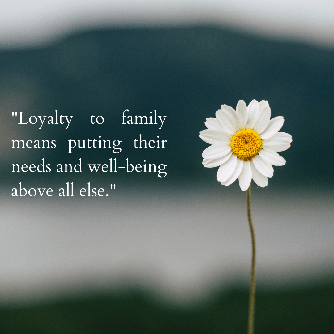 Family loyalty quotes. - MELTBLOGS