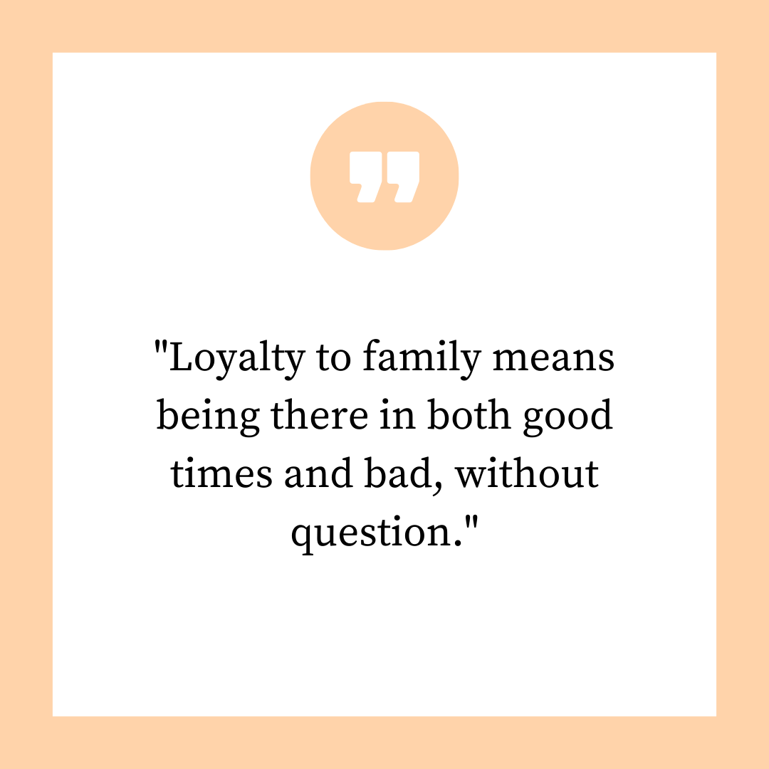 Family loyalty quotes. - MELTBLOGS