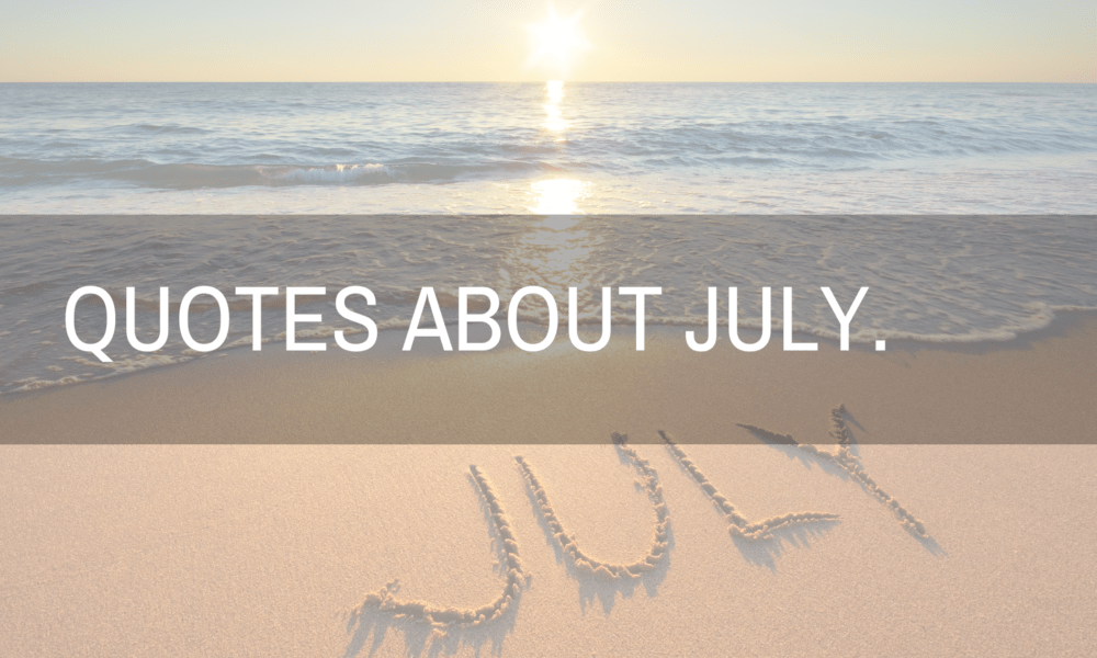 Quotes about July
