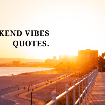 Weekend vibes quotes