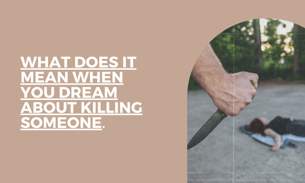 what does it mean when you dream about killing someone