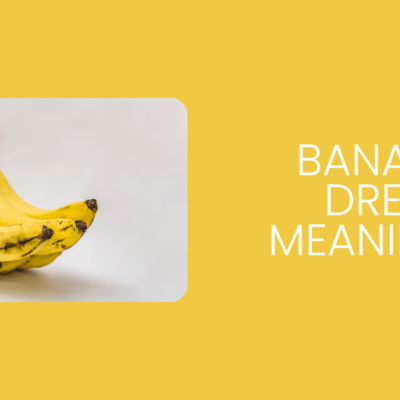Banana Dream Meaning