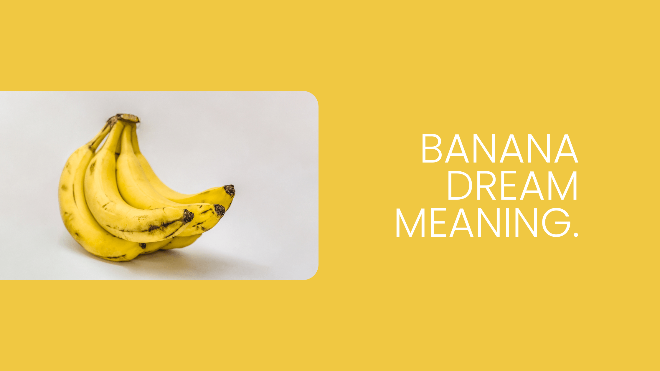 Banana Dream Meaning. - MELTBLOGS