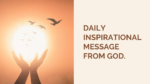 Daily inspirational message from God
