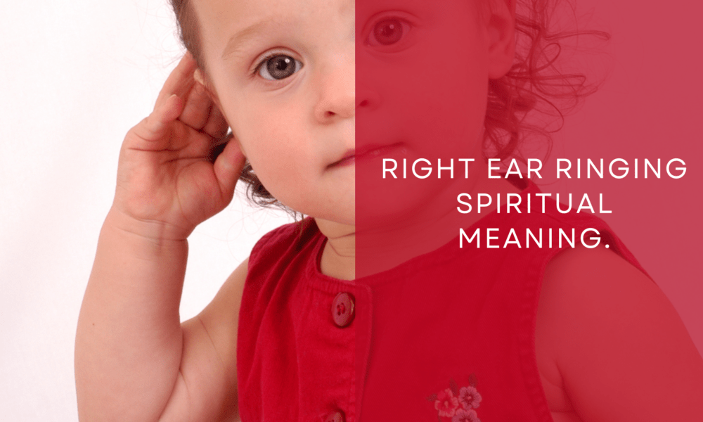 Right ear ringing spiritual meaning