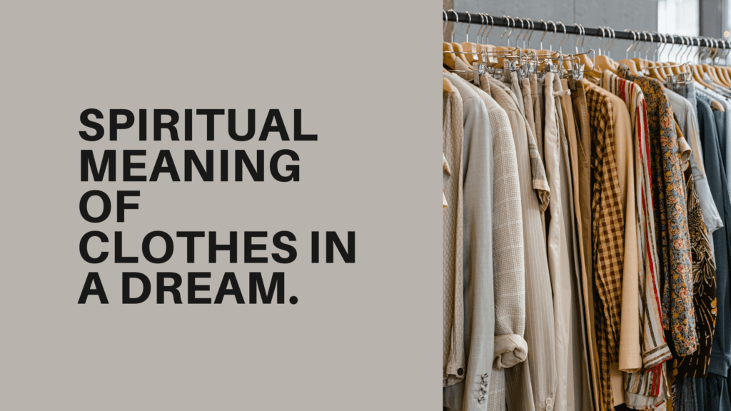 Spiritual Meaning of Clothes in a Dream. - MELTBLOGS