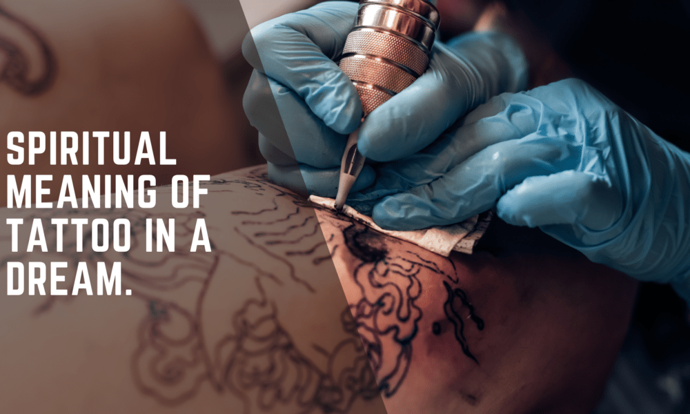 Spiritual meaning of tattoo in a dream