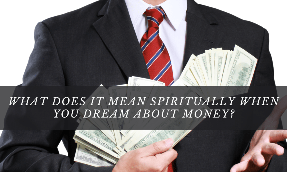What does it mean spiritually when you dream about money