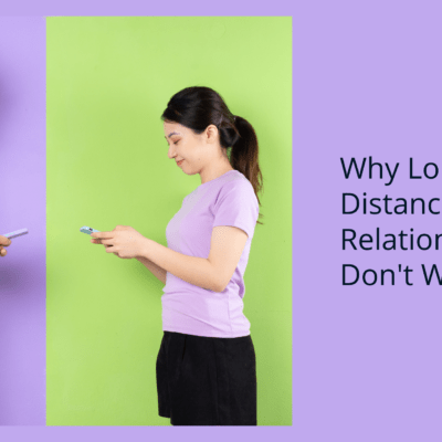 Why Long Distance Relationships Don't Work
