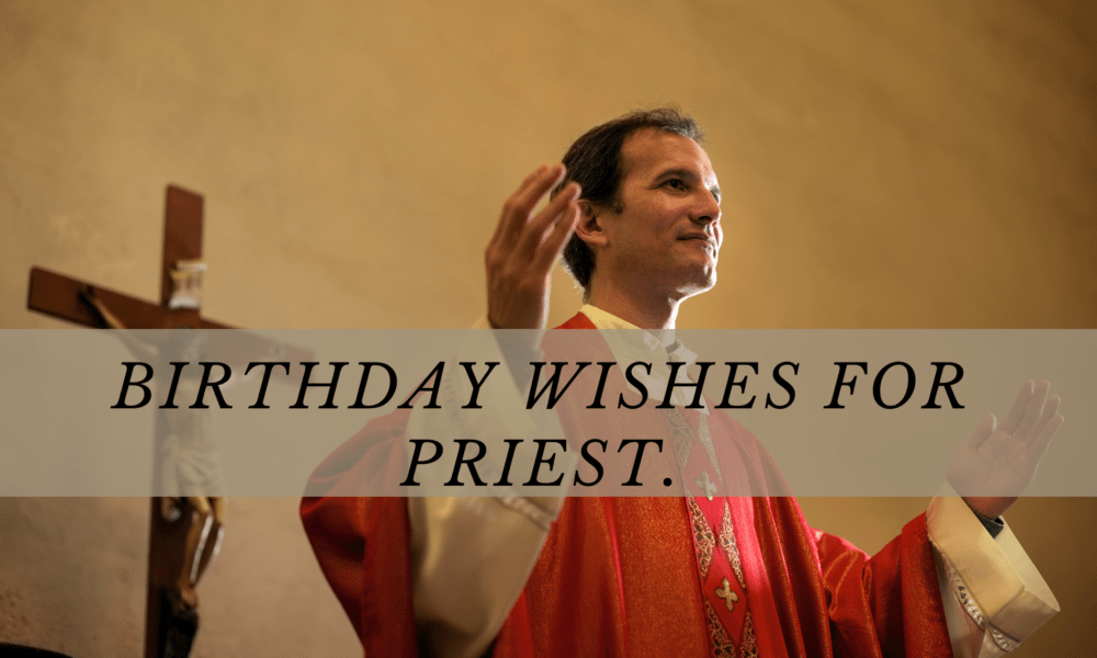 Birthday wishes for Priest