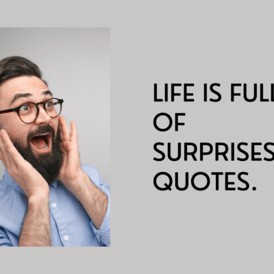 Life is Full of Surprises Quotes