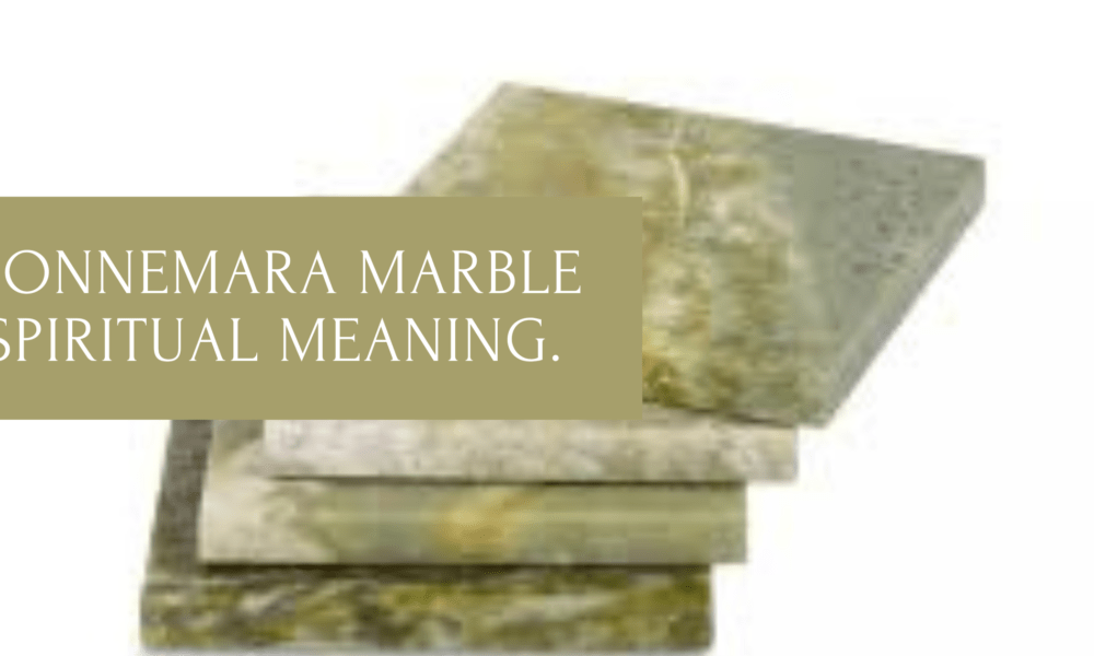 Connemara Marble Spiritual Meaning