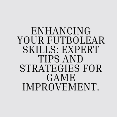 Enhancing Your Futbolear Skills Expert Tips and Strategies for Game Improvement.