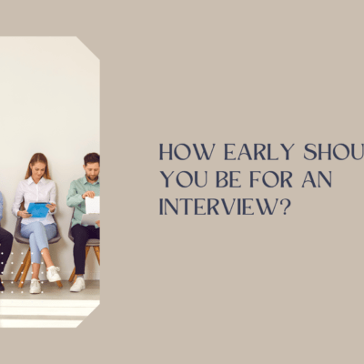 How early should you be for an interview