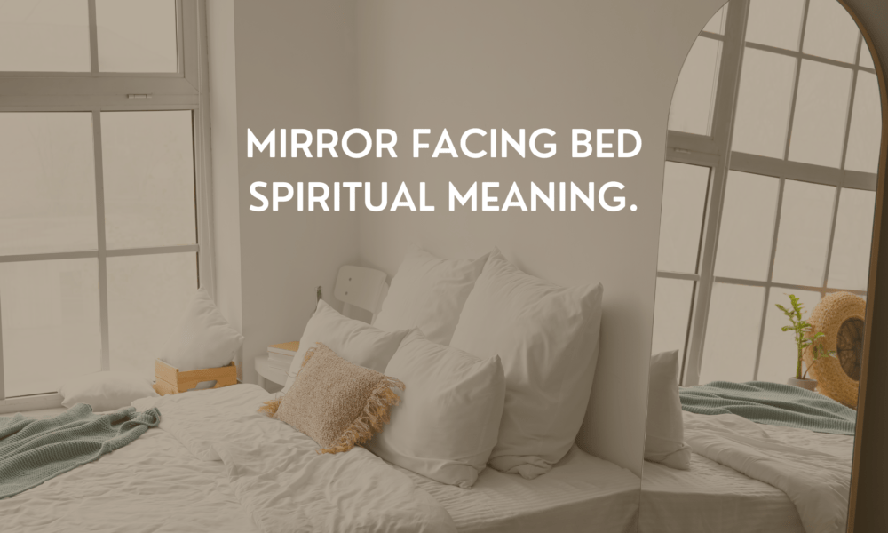 Mirror Facing Bed Spiritual Meaning