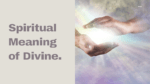 Spiritual Meaning of Divine