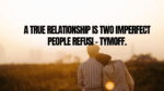 A True relationship is two Imperfect People Refusi - tymoff
