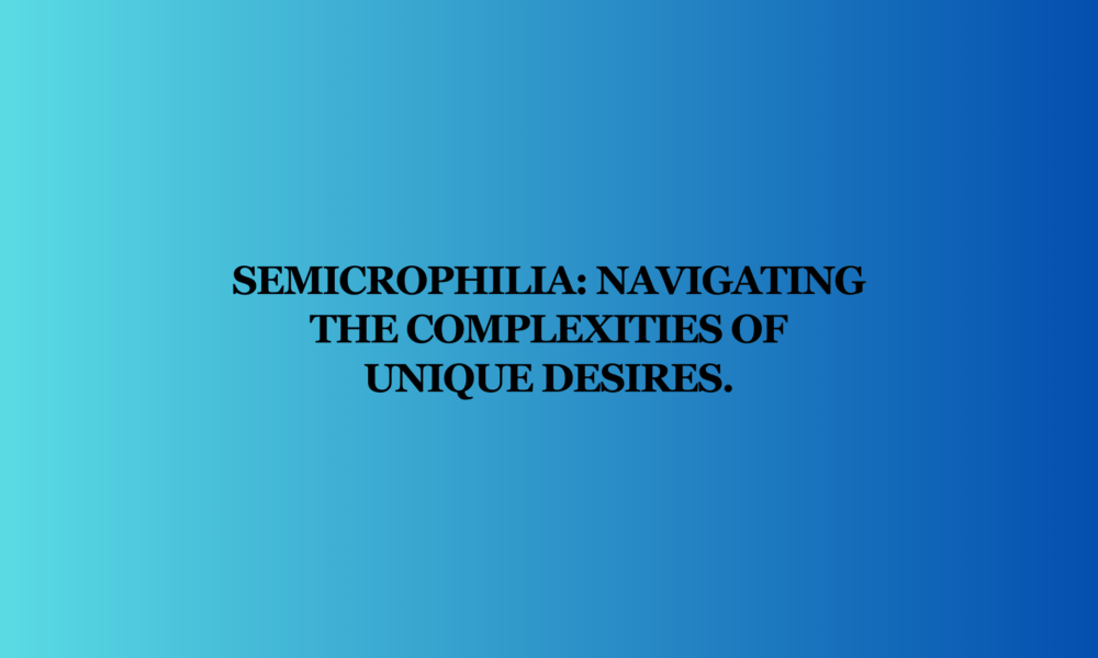 Semicrophilia